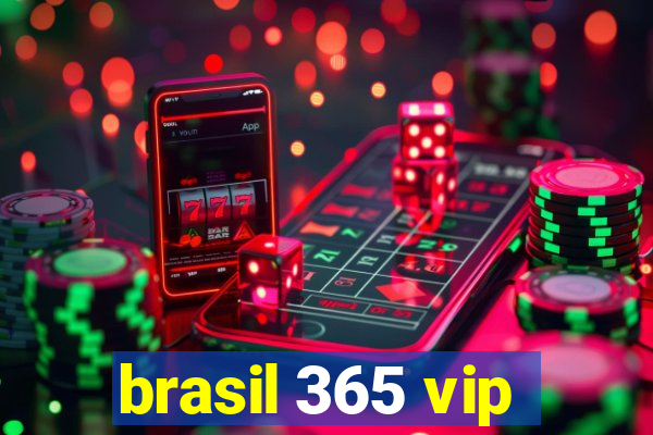 brasil 365 vip